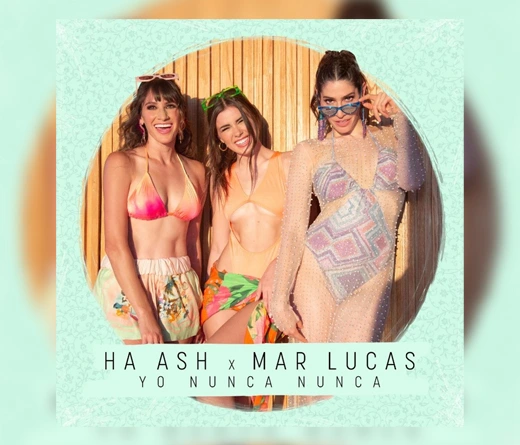 Ha*Ash - Ha*Ash lanza una versin remix de "Yo nunca nunca" junto a Mar Lucas