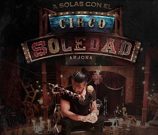 Ricardo Arjona - A solas con el Circo Soledad  de Arjona