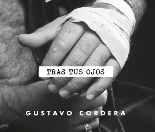 Gustavo Cordera - Tras Tus Ojos, otro golpe de Cordera