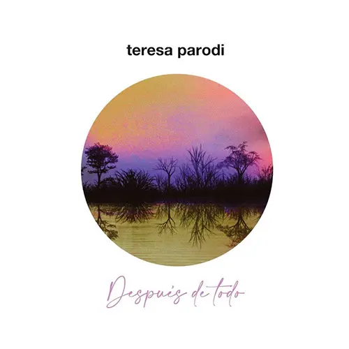 Teresa Parodi - DESPUS DE TODO