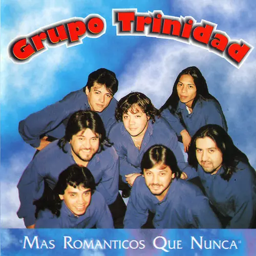 Grupo Trinidad - MAS ROMNTICOS QUE NUNCA