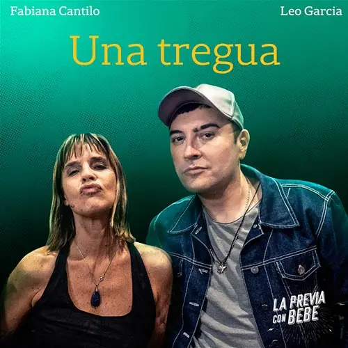 Leo Garca - UNA TREGUA - LA PREVIA CON BEBE (FT. FABIANA CANTILO) - SINGLE