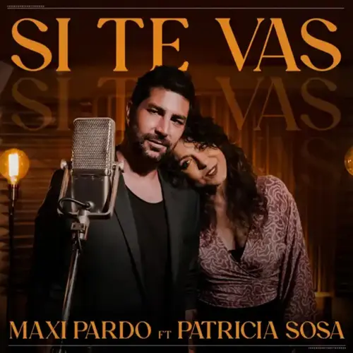 Maxi Pardo - SI TE VAS (FT. PATRICIA SOSA) - SINGLE