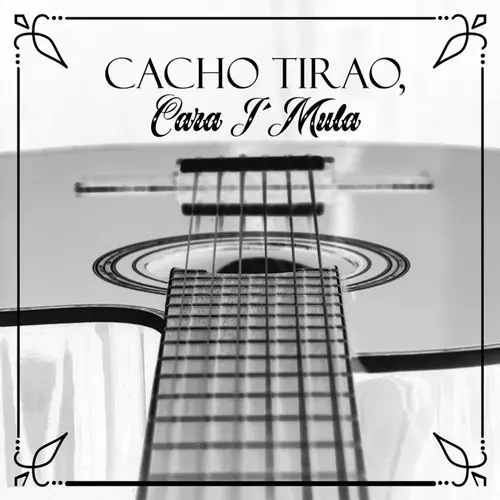 Cacho Tirao - CARA I MULA