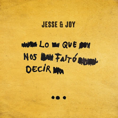 Jesse Y Joy - LO QUE NOS FALTÓ DECIR