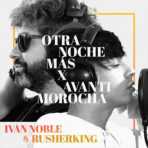 Ivn Noble - OTRA NOCHE MS X AVANTI MOROCHA (FT. RUSHERKING) - SINGLE