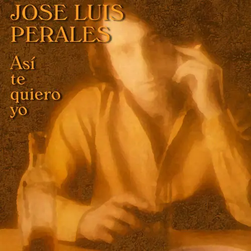 Jos Luis Perales - AS TE QUIERO YO - SINGLE