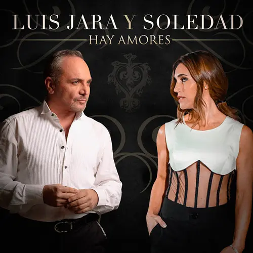 Luis Jara - HAY AMORES (FT. SOLEDAD) - SINGLE