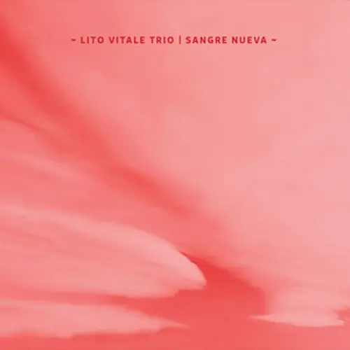 Lito Vitale - SANGRE NUEVA (LITO VITALE TRÍO)