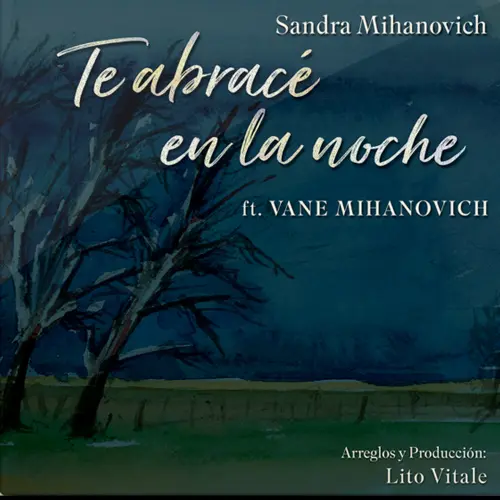 Sandra Mihanovich - TE ABRAC EN LA NOCHE - SINGLE