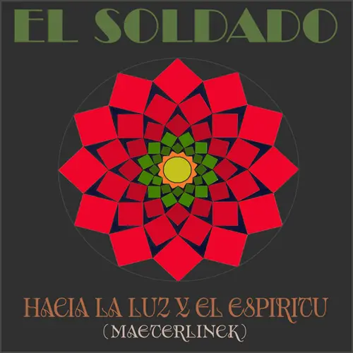 El Soldado - HACIA LA LUZ Y EL ESPIRIT (MAETERLINCK) - SINGLE