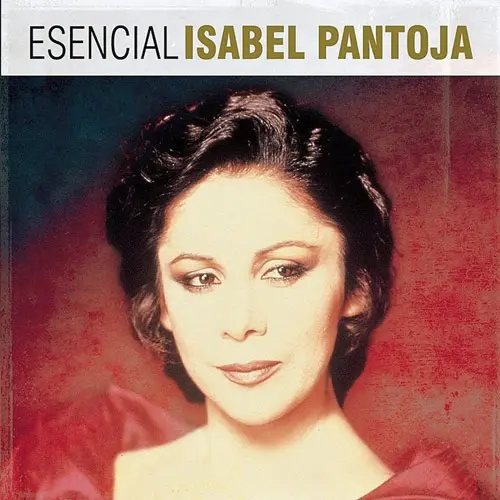 Isabel Pantoja - ESENCIAL ISABEL PANTOJA