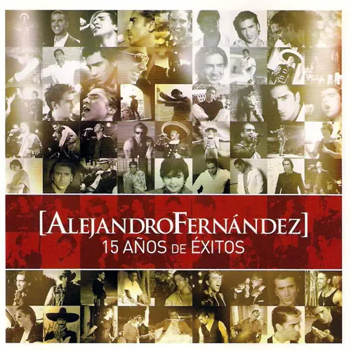 Alejandro Fernández - 15 AÑOS DE EXITOS