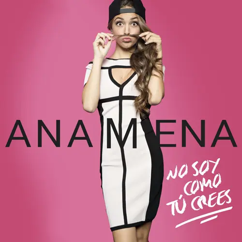 Ana Mena - NO SOY COMO T CREES - SINGLE