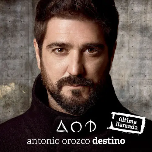 Antonio Orozco - DESTINO (LTIMA LLAMADA)