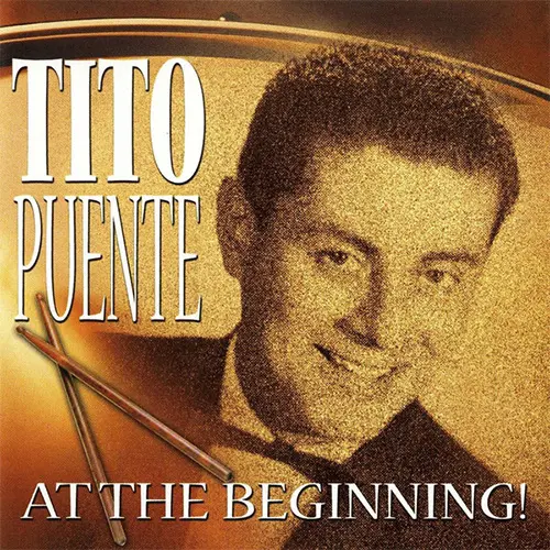 Tito Puente - AT THE BEGINNING 