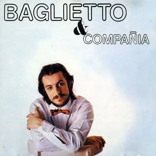 Juan Carlos Baglietto - BAGLIETTO Y COMPAÑIA