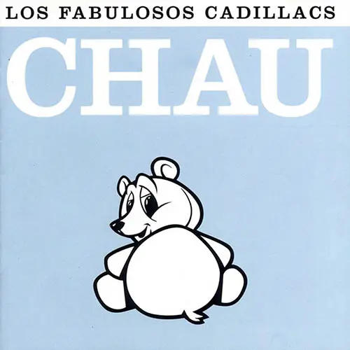 Los Fabulosos Cadillacs - CHAU