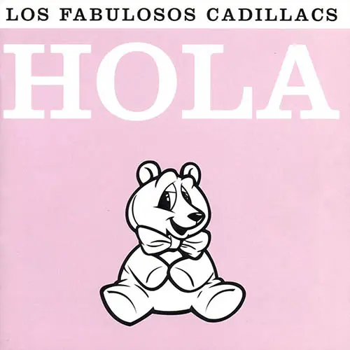 Los Fabulosos Cadillacs - HOLA