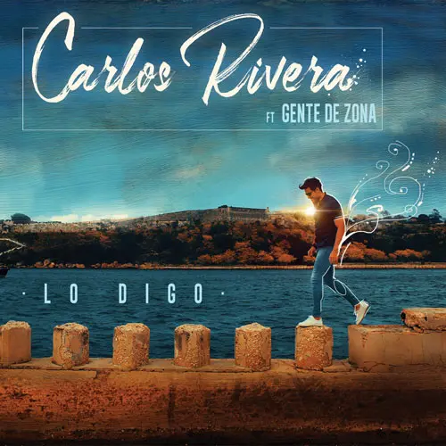 Carlos Rivera - LO DIGO - SINGLE