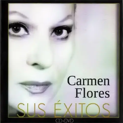 Carmen Flores - SUS XITOS - DVD