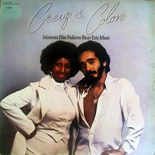Celia Cruz - CRUZ & COLON, ONLY THEY COULD HAVE MADE THIS ALBUM