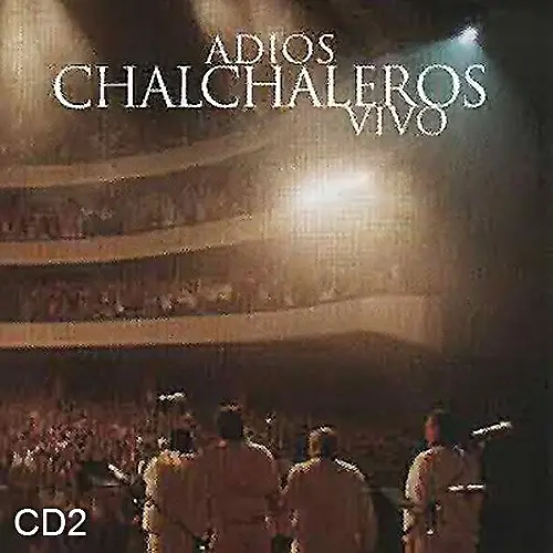 Los Chalchaleros - ADIOS CHALCHALEROS VIVO - CD 1