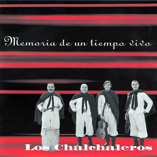 Los Chalchaleros - MEMORIA DE UN TIEMPO VIVO
