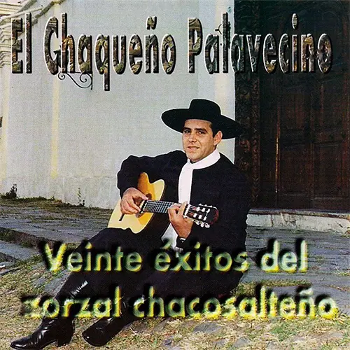 Chaqueo Palavecino - VEINTE EXITOS DEL ZORZAL CHACO SALTEO