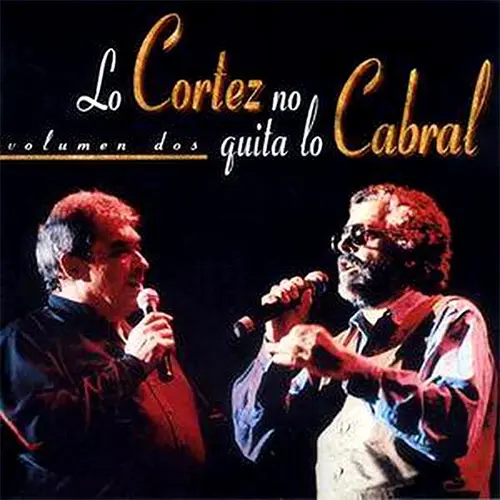 Alberto Cortez - LO CORTEZ NO QUITA LO CABRAL VOL II