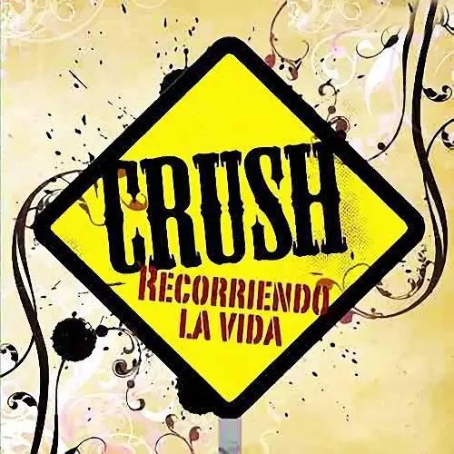 Crush - RECORRIENDO LA VIDA
