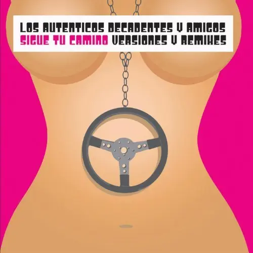 Los Auténticos Decadentes - SIGUE TU CAMINO VERSIONES Y REMIXES