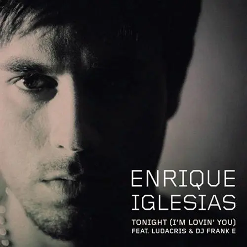 Enrique Iglesias - TONIGHT (IM LOVIN YOU) (FT. LUDACRIS) - SINGLE