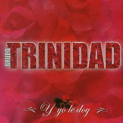 Grupo Trinidad - Y YO LE DOY