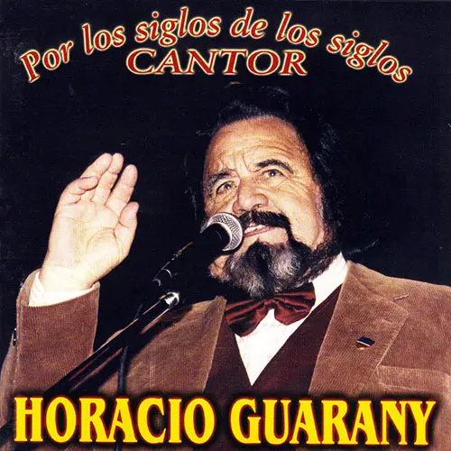 Horacio Guarany - POR LOS SIGLOS DE LOS SIGLOS CANTOR