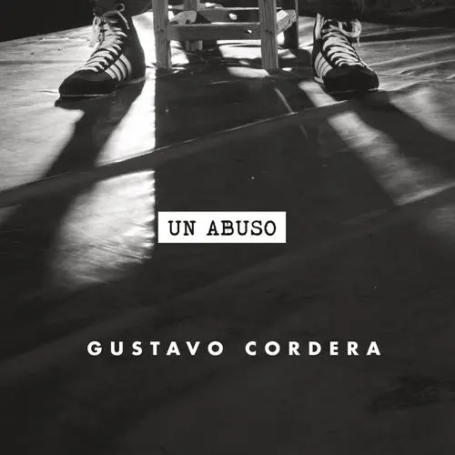 Gustavo Cordera - UN ABUSO - SINGLE
