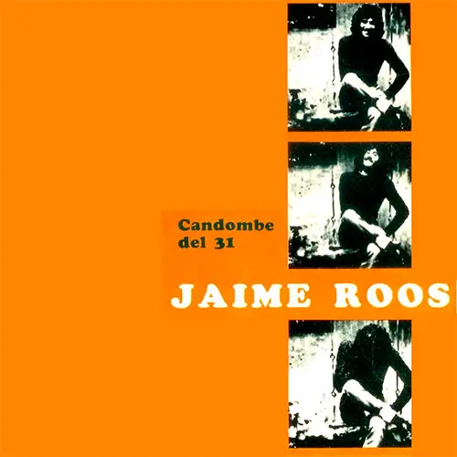 Jaime Roos - CANDOMBE DEL 31