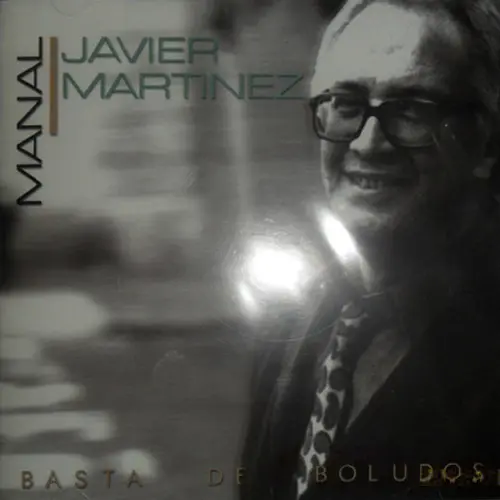 (Manal) Javier Martnez - BASTA DE BOLUDOS