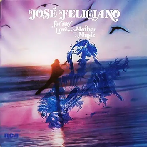 Jose Feliciano - FOR MY LOVE, MOTHER MUSIC