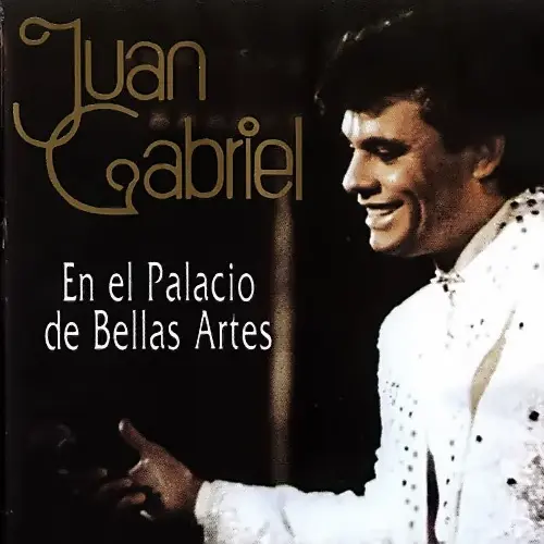 Juan Gabriel - JUAN GABRIEL EN EL PALACIO DE BELLAS ARTES - DISCO 1
