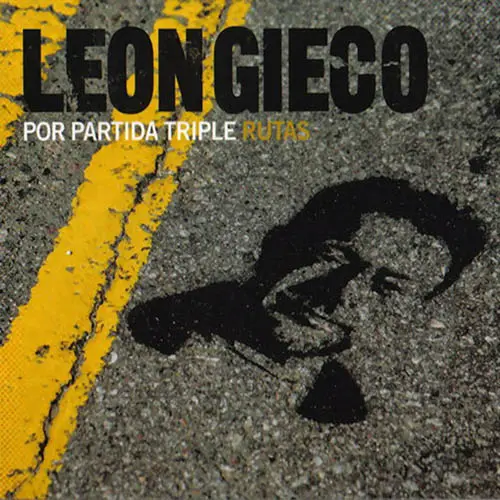 León Gieco - POR PARTIDA TRIPLE - RUTAS