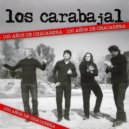 Los Carabajal - 100 AÑOS DE CHACARERA
