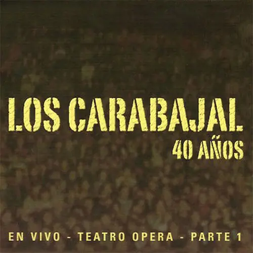 Los Carabajal - 4O AOS - PARTE I (EN VIVO)
