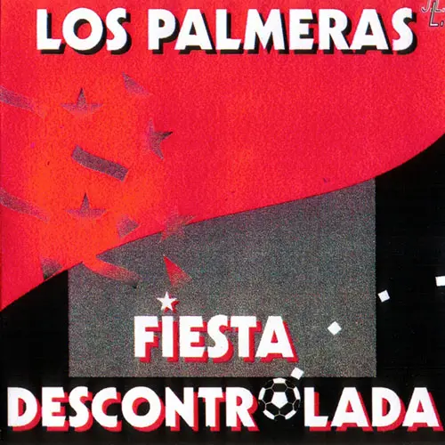 Los Palmeras - FIESTA DESCONTROLADA