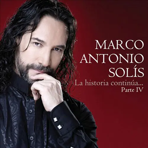 Marco Antonio Solis - LA HISTORIA CONTINA - PARTE IV