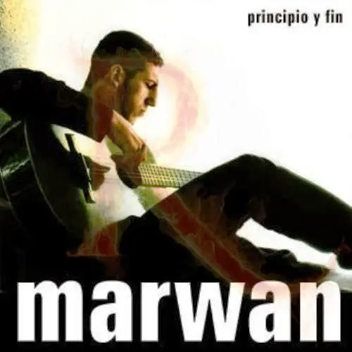 Marwan - PRINCIPIO Y FIN