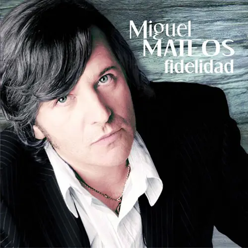 Miguel Mateos - FIDELIDAD