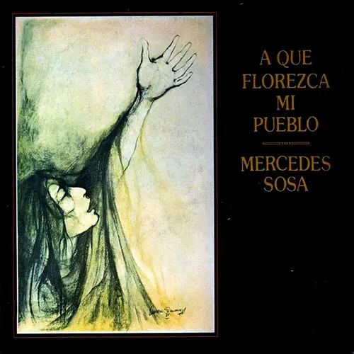 Mercedes Sosa - A QUE FLOREZCA MI PUEBLO