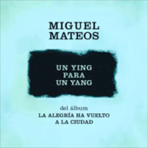Miguel Mateos - UN YING PARA UN YANG - SINGLE