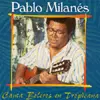 Pablo Milanés - CANTA BOLEROS EN TROPICANA